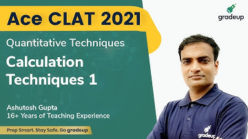 CLAT 2021 | Calculation Techniques 1 | Ashutosh Gupta | Law Entrance Exam | Tips & Tricks | Gradeup