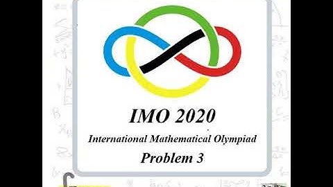 IMO 2020 Day1Problem3Solution-International Mathematical Olympiad-math-mathematics-third3rd question