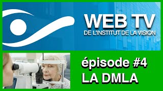 ÉPISODE #4 LA DMLA - WEB TV DE L'INSTITUT DE LA VISION