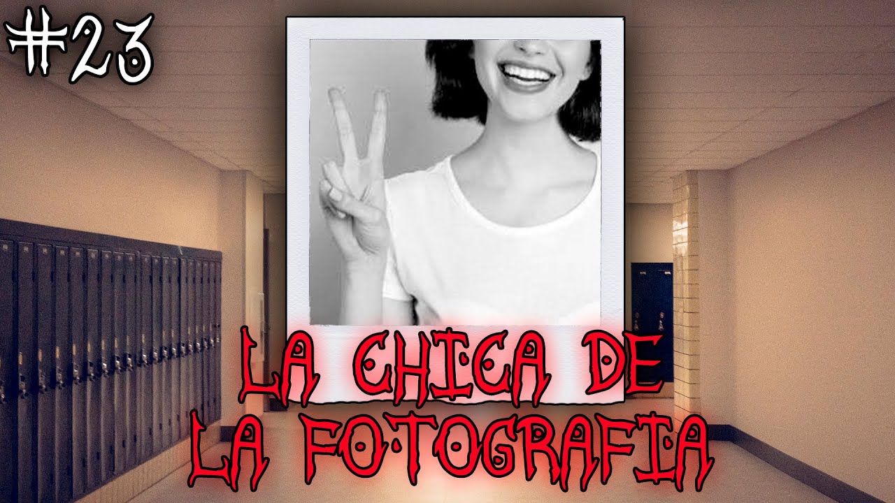 Creepypasta #23: "La Chica de la Fotografia" [Loquendo] - YouTube