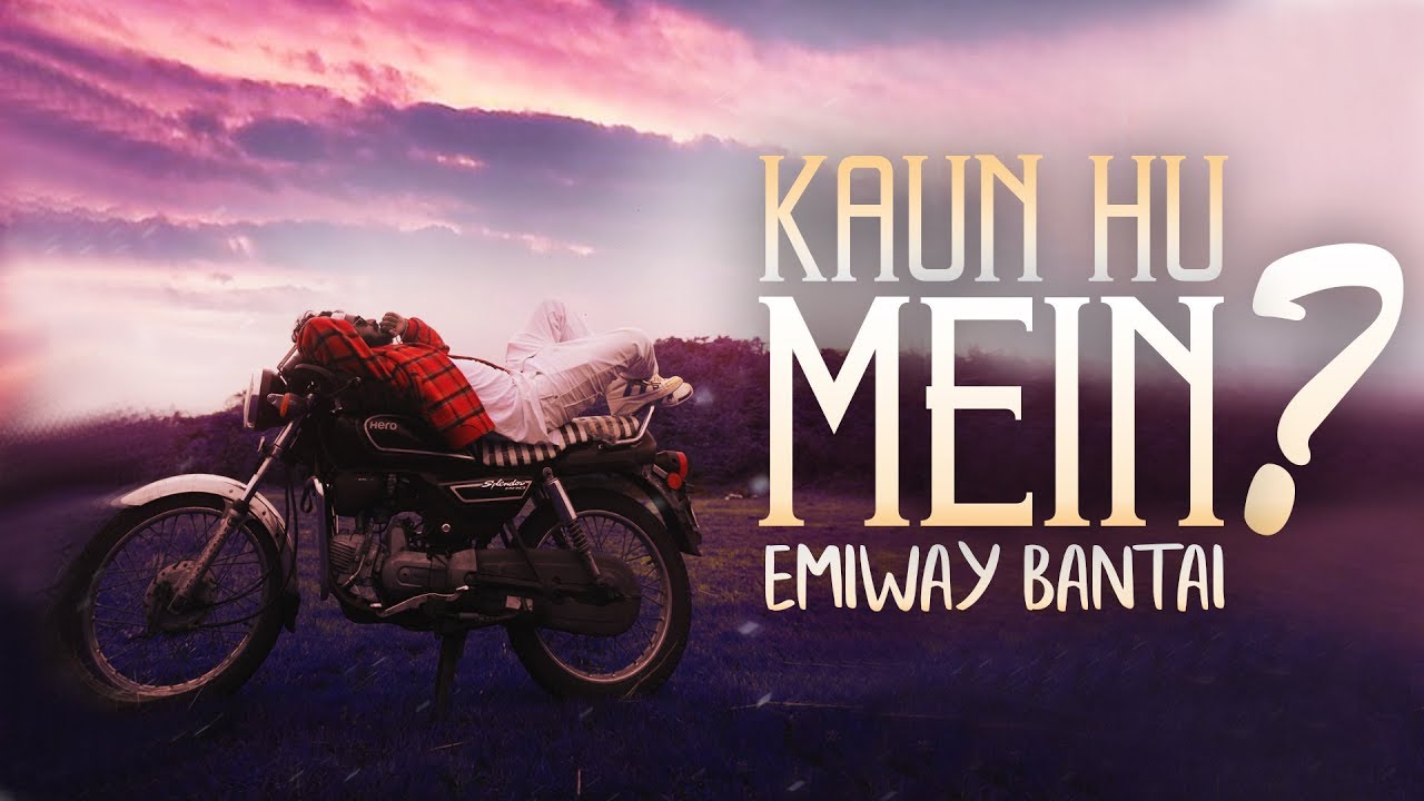 EMIWAY KAUN HU MEIN OFFICIAL VIDEO