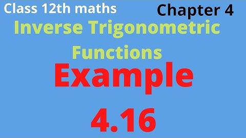 class 12th maths | Example 4.16 | chapter 4 | Inverse trigonometric functions tnscert