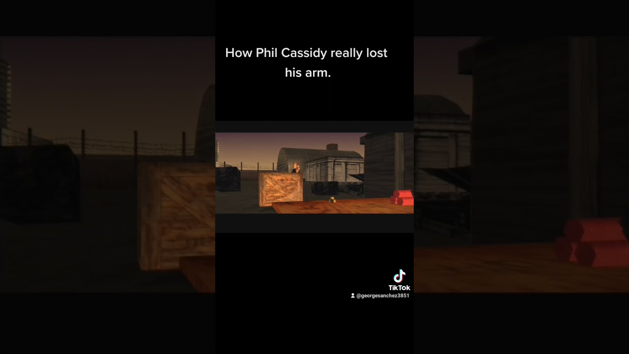 How Phil Cassidy really lost his arm.