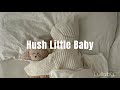 Hush little baby    hymn lullaby  soft music for babies