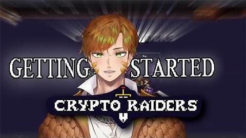 Getting started in Crypto Raiders