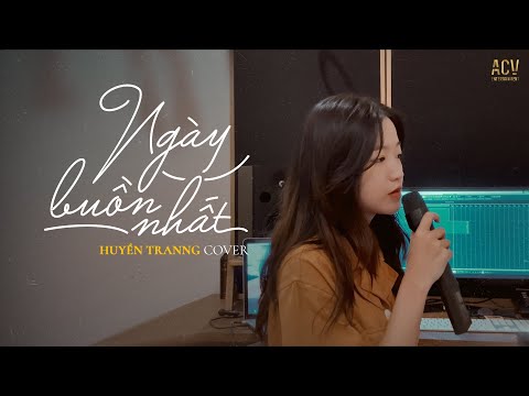 Ngày Buồn Nhất - Huyền Tranng Cover | Ngày ngày tháng tháng như là trong mơ...