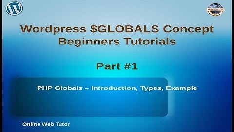 Wordpress Global Variables Tutorial for beginners from scratch (Part#1) | PHP Globals Introduction
