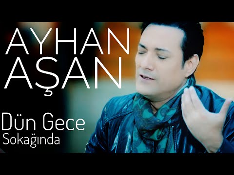 AYHAN AŞAN - Dün Gece Sokağında (Official Video)