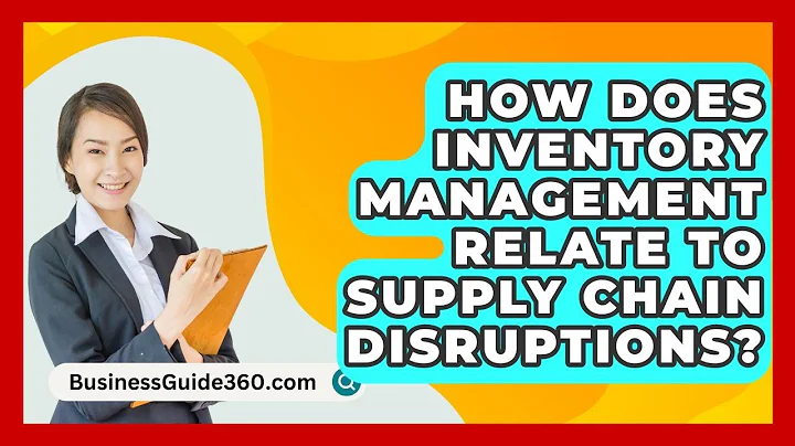 How Does Inventory Management Relate To Supply Chain Disruptions? - BusinessGuide360.com