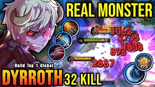 32 Kills! Attack Speed & Critical Build Dyrroth The Real Monster - Build Top 1 Global Dyrroth ~ MLBB