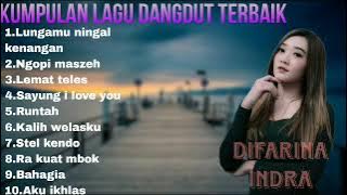 Difarina indra full album terbaik🎶|| Lungamu ninggal kenangan|| best album
