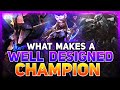 What Makes A Well Designed Champion? | League of Legends
