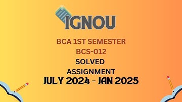 BCS012 | BCA 1ST SEMESTER | IGNOU SOLVED ASSIGNMENT | JULY 2024 - JAN 2025