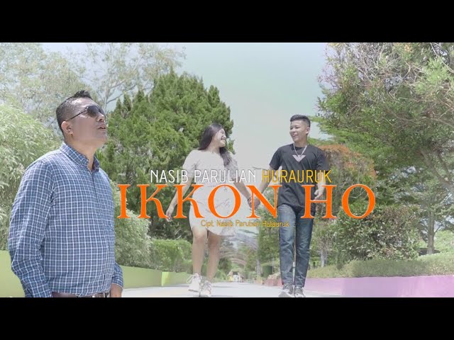 IKKON HO - PARULIAN HUTAURUK lagu batak ( official music video) class=