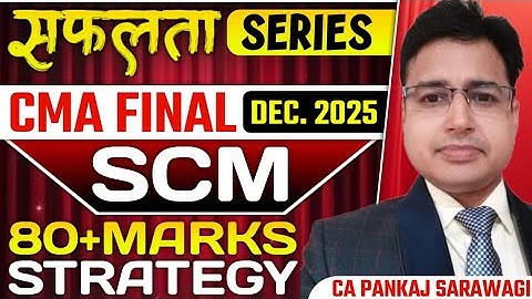December 2025 Strategy | CMA Final | SCM | 80+ Marks Target | CA Pankaj Sarawagi