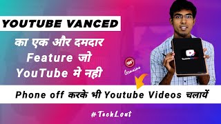 YouTube new features YouTube Vanced New features Vanced