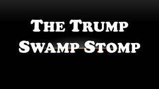 The Trump Swamp Stomp