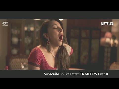 LUST STORIES Official Trailer 2018 Radhika Apte, ManishaKoirala, Kiara Advani Netflix