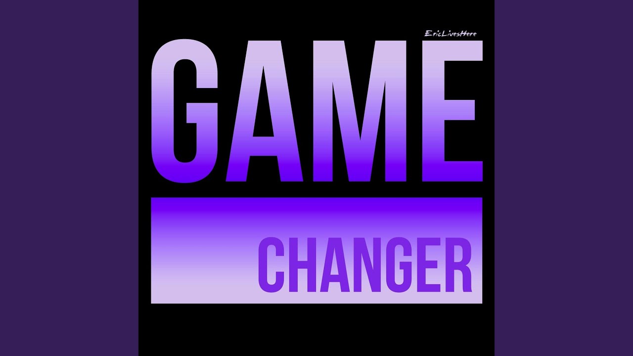 Game Changer - YouTube