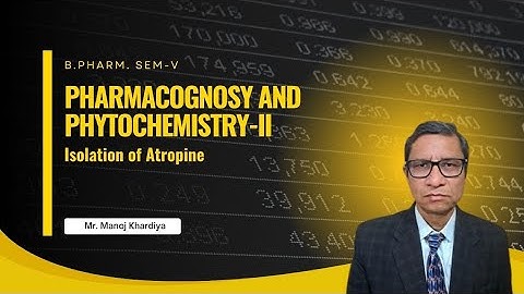 B.Pharm Sem-V | Pharmacognosy & Phytochemistry-II | Isolation of Atropine