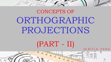 Lecture 8 : Orthographic Projections (Part - II)  by Dr. Bitla Venu