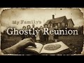 My Family’s Ghostly Reunion – The Truth Behind the Photos
