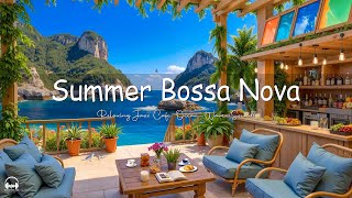 Seaside Cafe Ambience with Summer Bossa Nova Jazz Music & Calming Ocean Waves for Stress Relief