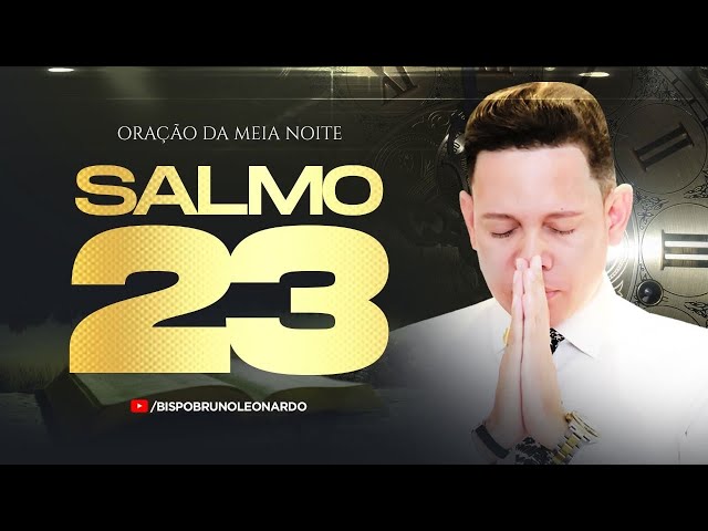 Oração da Noite Com o Salmo 23, Pt. 3 - lagu dan lirik oleh Bispo Bruno  Leonardo