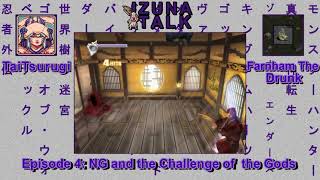 Izuna Talk Episode 4 - Ng And Challenge Runs With Farnham The Drunk Izuna Talk Episode 4 - Ng And Challenge Runs With Farnham The Drunk