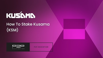 How To Stake Kusama (KSM) | P2P Validator