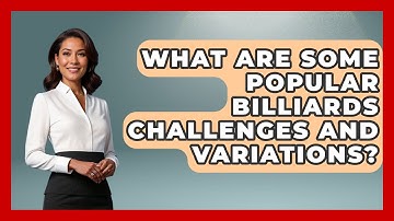 What Are Some Popular Billiards Challenges and Variations? | Billiards Hustlers