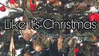 Like it's Christmas ~ Jonas brother (lyrics)