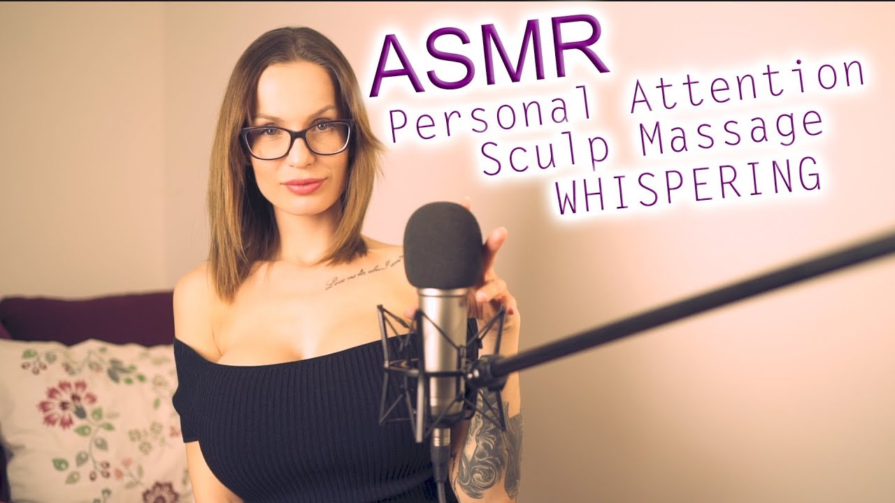 Asmr Personal Attention Scalp Massage And Soft Whispering For Sleep