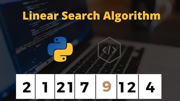 Linear Search Algorithm - Explanation and Python Tutorial