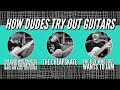 how dudes tryout new guitars