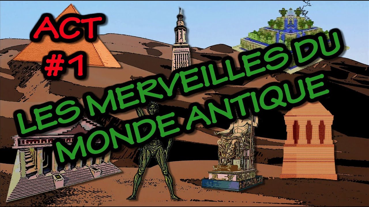 Les MERVEILLES du monde antique - ACT #1 - YouTube