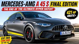 Mercedes-AMG A 45 S Final Edition — Is This the End of the Ultimate Hyper Hatch