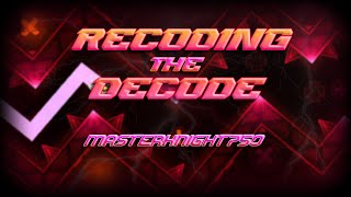 Geometry Dash 2.2 - ReCoding The DeCode (Medium Demon) by GamerKnight750 100%