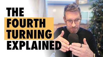 What Is The Fourth Turning? (Why I