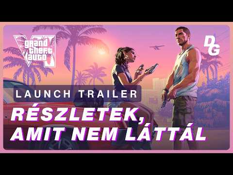 GTA 6 - MEGJELENT AZ *UTOLSÓ* TRAILER?!🥹🌴 | Launch Trailer Elemzés🧐