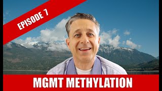 GBM Guide - Episode 7 MGMT Methylation