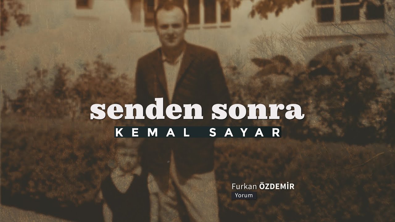 Kemal Sayar | Senden Sonra