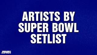 Artists by Super Bowl Setlist | Category | JEOPARDY!