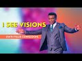 I SEE VISIONS (FAITH FILLED CONFESSIONS WITH PST  AMAECHI)