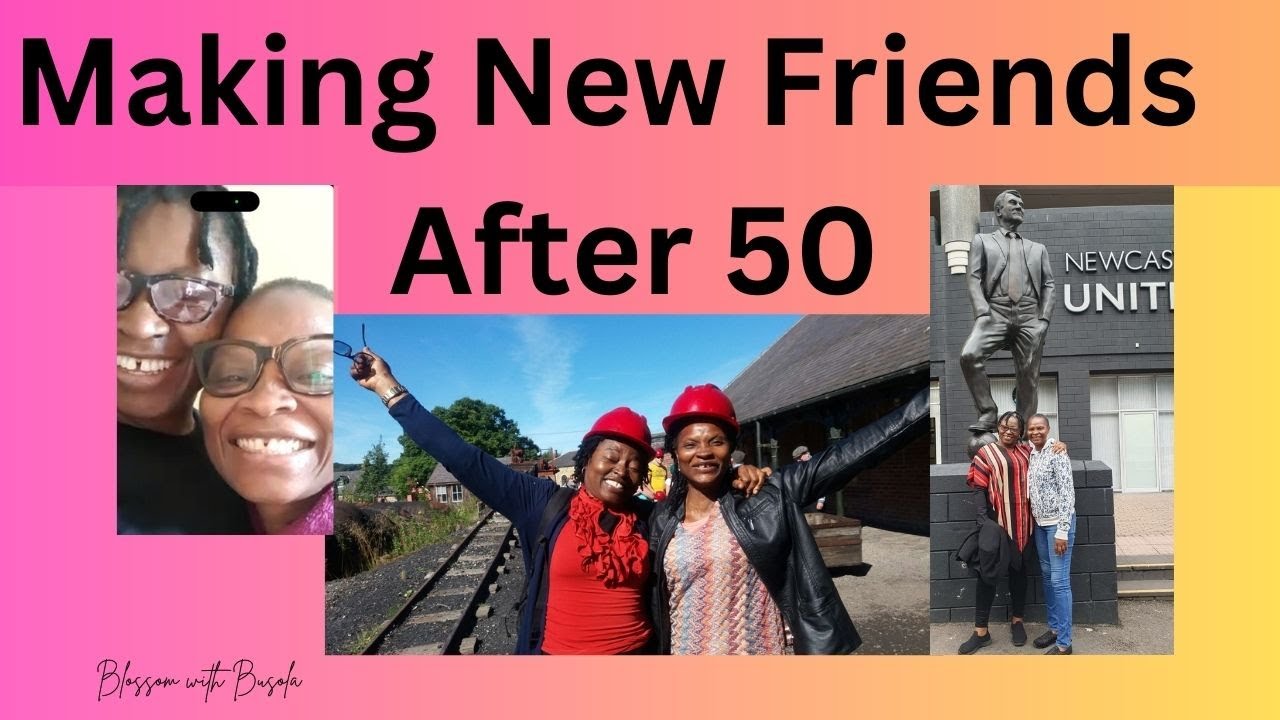 Making New Friends After 50: Never Too Late To Build And Sustain ...