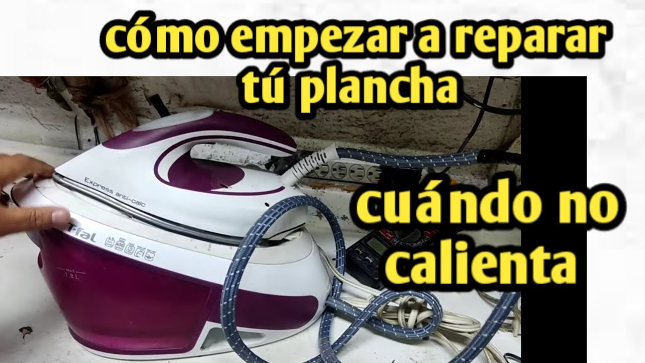 cómo empezar a reparar tú plancha Tfal Express ( cuando no calienta
