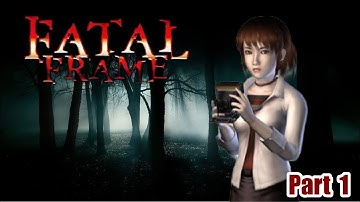 Fatal Frame Full Playthrough: Part 1