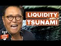 The Feds are Creating a Liquidity Tsunami - Robert Kiyosaki, Kim Kiyosaki and Richard Duncan