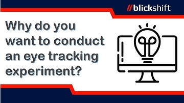 Why do you want to conduct an eye tracking experiment?