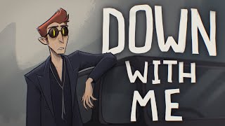 DOWN WITH ME | Благие Знамения 2